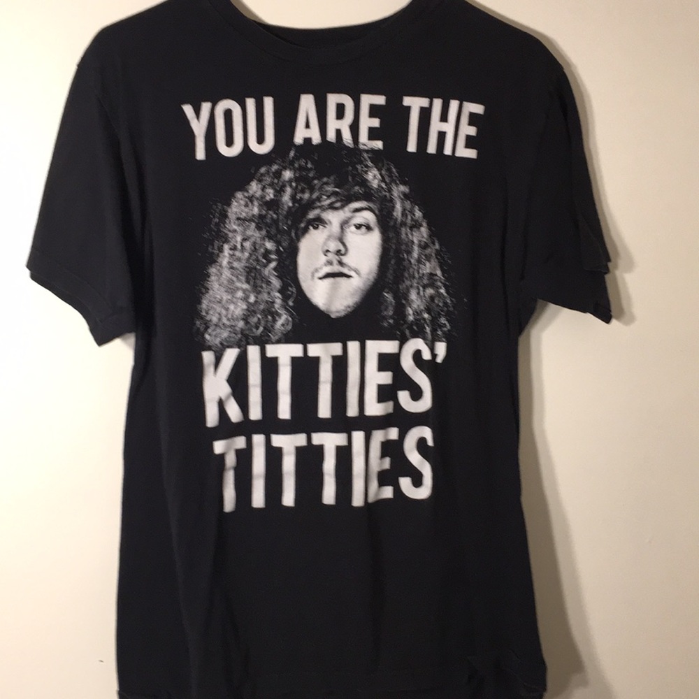 Workaholics! You Are The Kitties Titties! Unisex